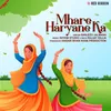 About Mhare Haryane Ka Song